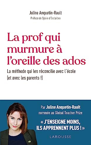 La prof qui murmure à l'oreille des ados : la méthode qui les réconcilie avec l'école (et avec les p