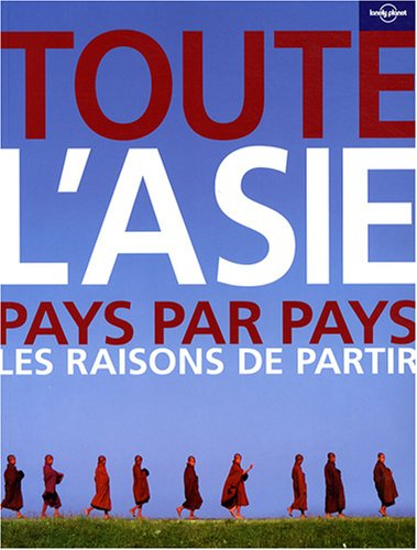 Toute l'Asie : pays par pays, les raisons de partir