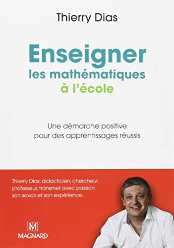 Enseigner les mathématiques à l'école : une démarche positive pour des apprentissages réussis
