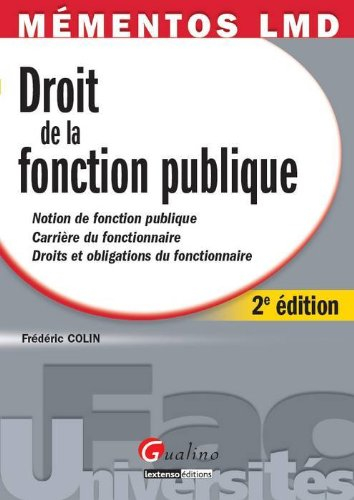 Droit de la fonction publique : notion de fonction publique, carrière du fonctionnaire, droits et ob