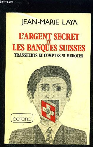 l'argent secret et les banques suisses, transferts et comptes numerotes