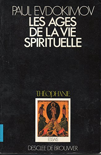 les ages de la vie spirituelle. des pères du désert à nos jours
