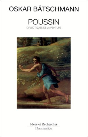 Poussin : dialectiques de la peinture