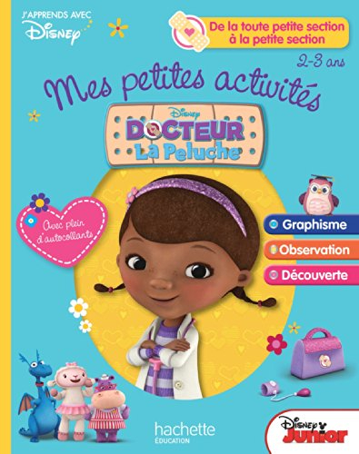 Mes petites activités avec docteur La Peluche : de la toute petite section à la petite section, 2-3 