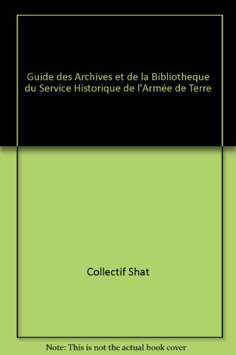 guide des archives et de la bibliotheque du service historique de l'armée de terre