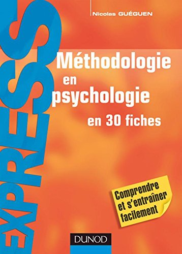 Méthodologie en psychologie : en 30 fiches