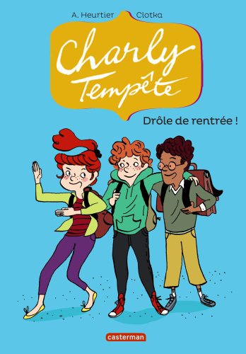 Charly Tempête. Vol. 2. Drôle de rentrée !