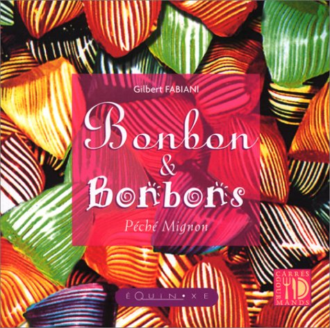 Bonbon & bonbons : péché mignon