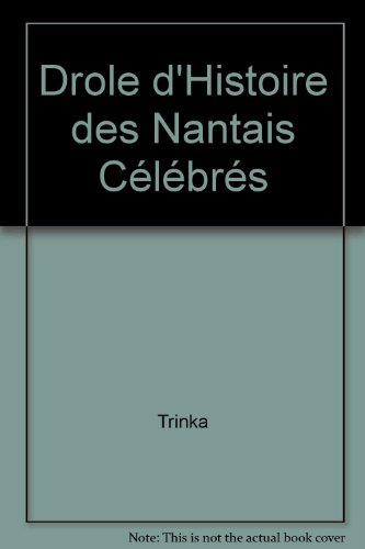La drôle d'histoire des Nantais célèbres