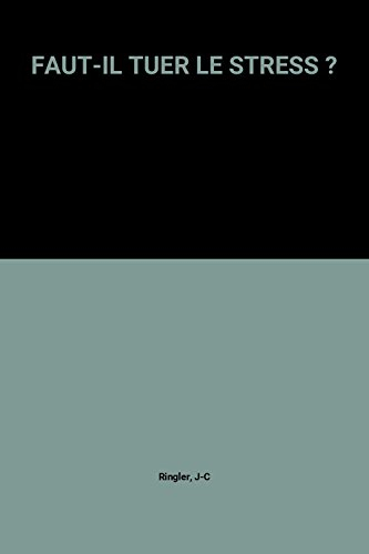 Faut-il tuer le stress ?