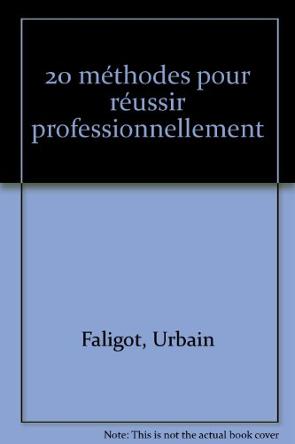 20 méthodes pour réussir professionnellement