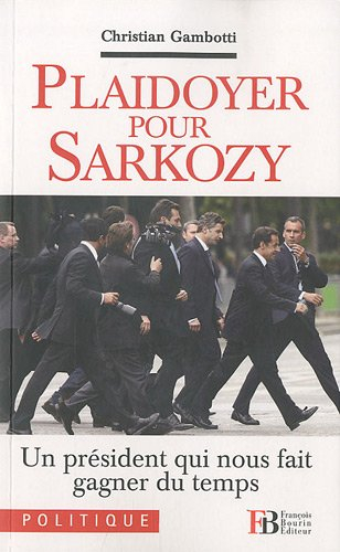 Plaidoyer pour Sarkozy : un président qui nous fait gagner du temps