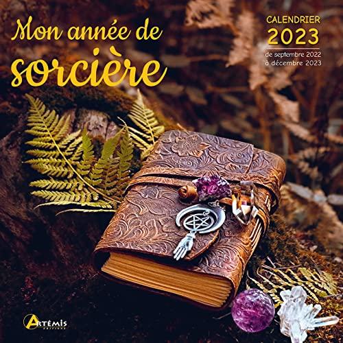 Mon année de sorcière : calendrier 2023 : de septembre 2022 à décembre 2023