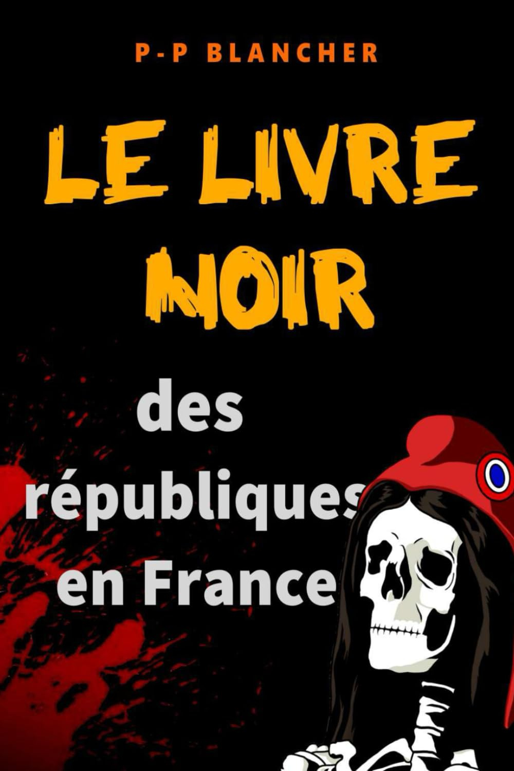 Le livre noir des républiques en France