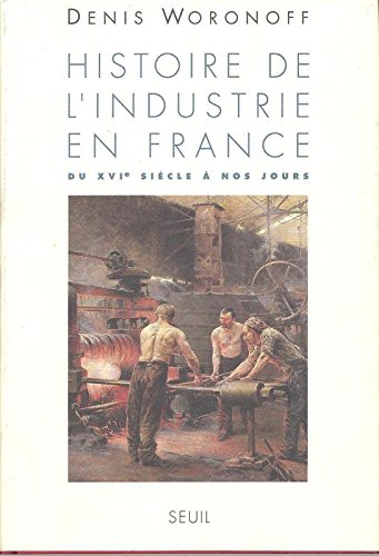 Histoire de l'industrie en France : du XVIe siècle à nos jours