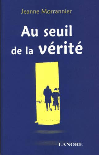Au seuil de la vérité