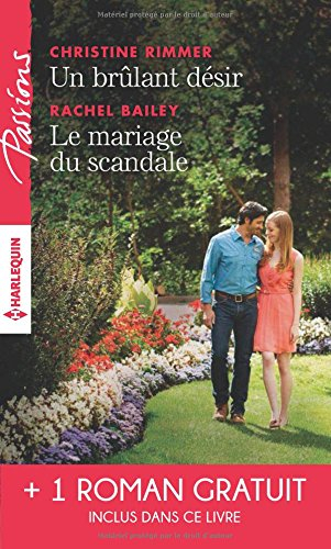 Un brûlant désir. Le mariage du scandale. Rendez-vous avec le destin