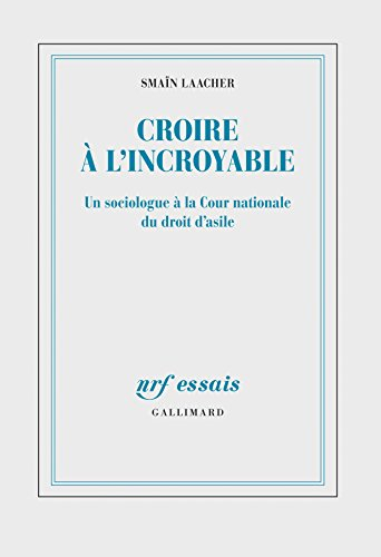 Croire à l'incroyable : un sociologue à la Cour nationale du droit d'asile