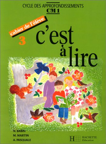 C'est à lire CM1, cahier de l'élève 3 : cycle des approfondissements