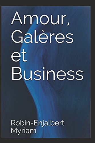 Amour, Galères et Business