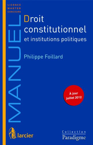 Droit constitutionnel et institutions politiques : licence, master, concours : à jour juillet 2012