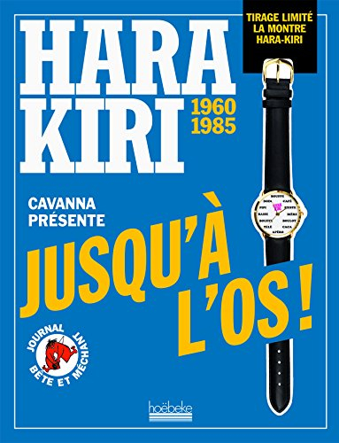 Hara Kiri, 1960-1985 : jusqu'à l'os !