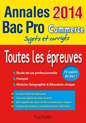 Toutes les épreuves : annales 2014 bac pro commerce : sujets et corrigés