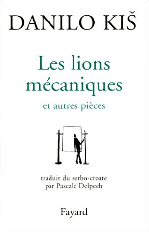 Les lions mécaniques : et autres pièces