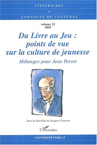 Itinéraires et contact de cultures, n° 33. Du livre au jeu : points de vue sur la culture de jeuness