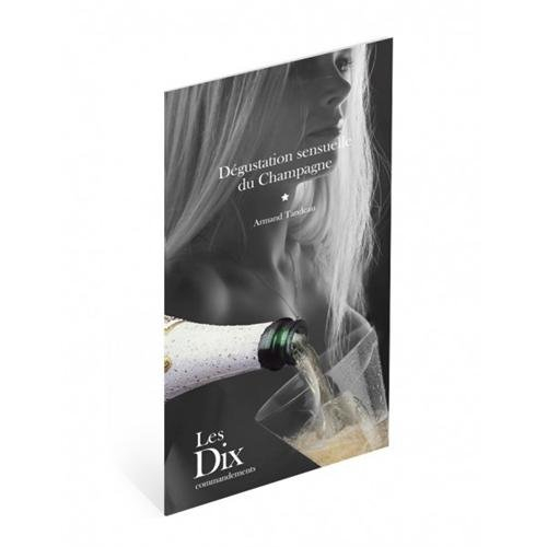 Dégustation sensuelle du champagne : les dix commandements