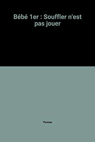 bébé 1er : souffler n'est pas jouer