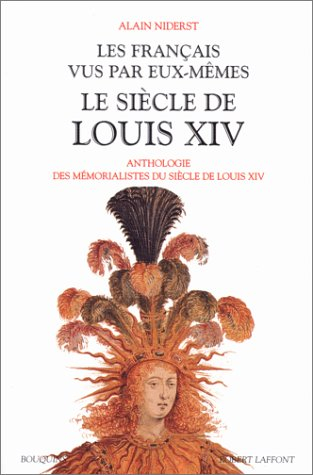 Les Français vus par eux-mêmes : la France de Louis XIV
