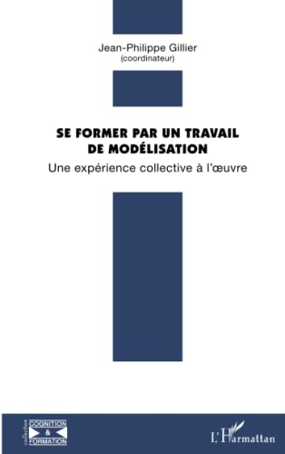 Se former par un travail de modélisation : une expérience collective à l'oeuvre