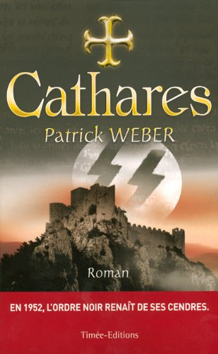Les racines de l'ordre noir. Vol. 2. Cathares