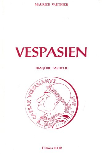 Vespasien : tragédie en cinq actes, en vers d'après l'oeuvre de Racine