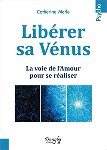 Libérer sa Vénus : la voie de l'amour pour se réaliser