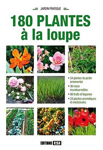 180 plantes à la loupe