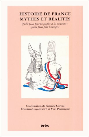 Histoire de France, mythes et réalités : quelle place pour les peuples et les minorités ? Quelle pla