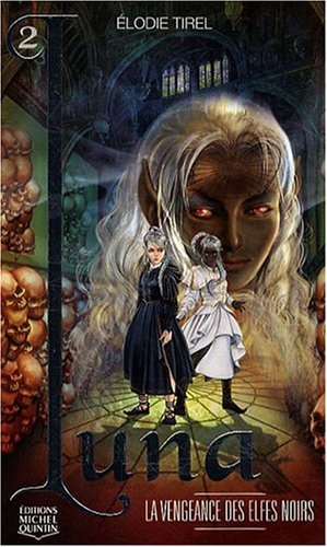 luna, tome 2 : la vengeance des elfes noirs