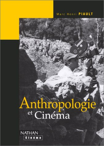 Anthropologie et cinéma : passage à l'image, passage par l'image