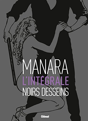 Noirs desseins : l'intégrale
