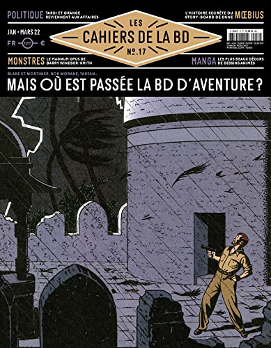 Les cahiers de la BD, n° 17. Mais où est passée la BD d'aventure ? : Blake et Mortimer, Bob Morane, 