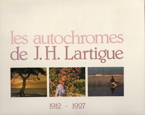 les autochromes de j.h. lartigue : 1912-1927