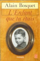 Les Trente premières années. Vol. 1. L'Enfant que tu étais