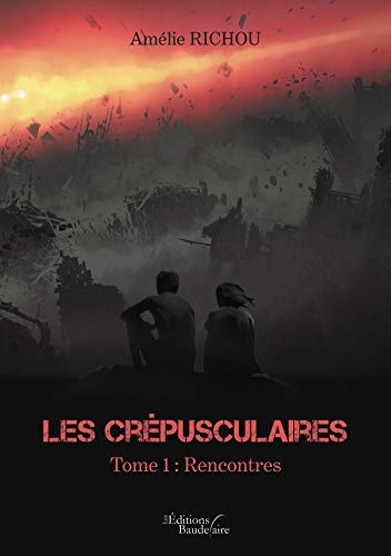Les Crépusculaires - Tome 1 : Rencontres
