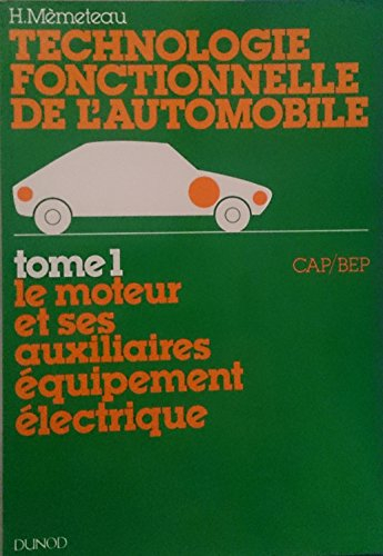 technologie fonctionnelle de l'automobile tome 1 : le  moteur et ses auxiliaires