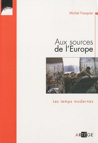 Aux sources de l'Europe. Vol. 2. Les temps modernes
