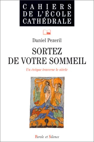 Sortez de votre sommeil : un évêque traverse le siècle
