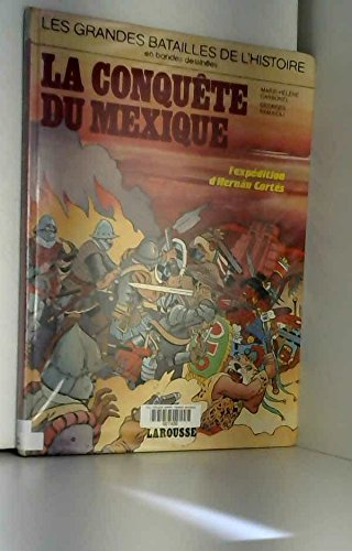 La Conquête du Mexique : l'expédition d'Hernan Cortès