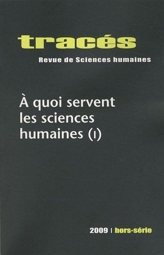 Tracés, hors série. A quoi servent les sciences humaines, 1re partie